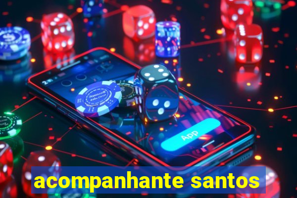 acompanhante santos